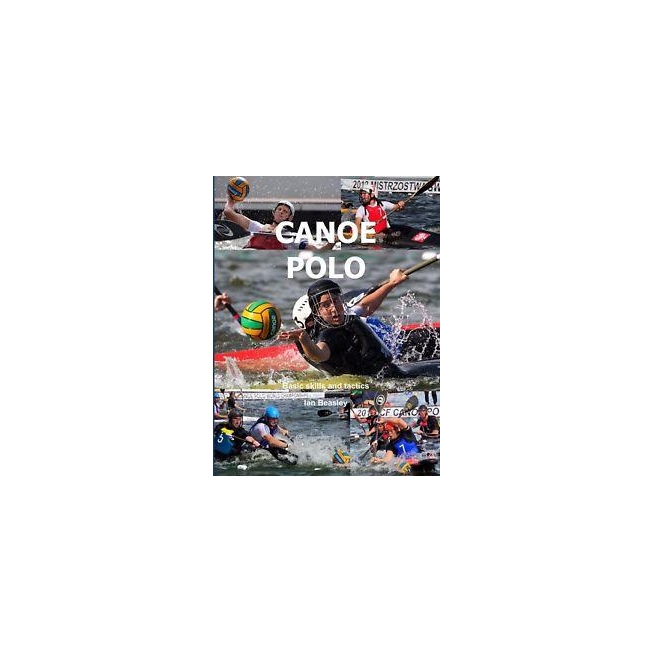 Canoe Polo, Basic Skills and Tactics
